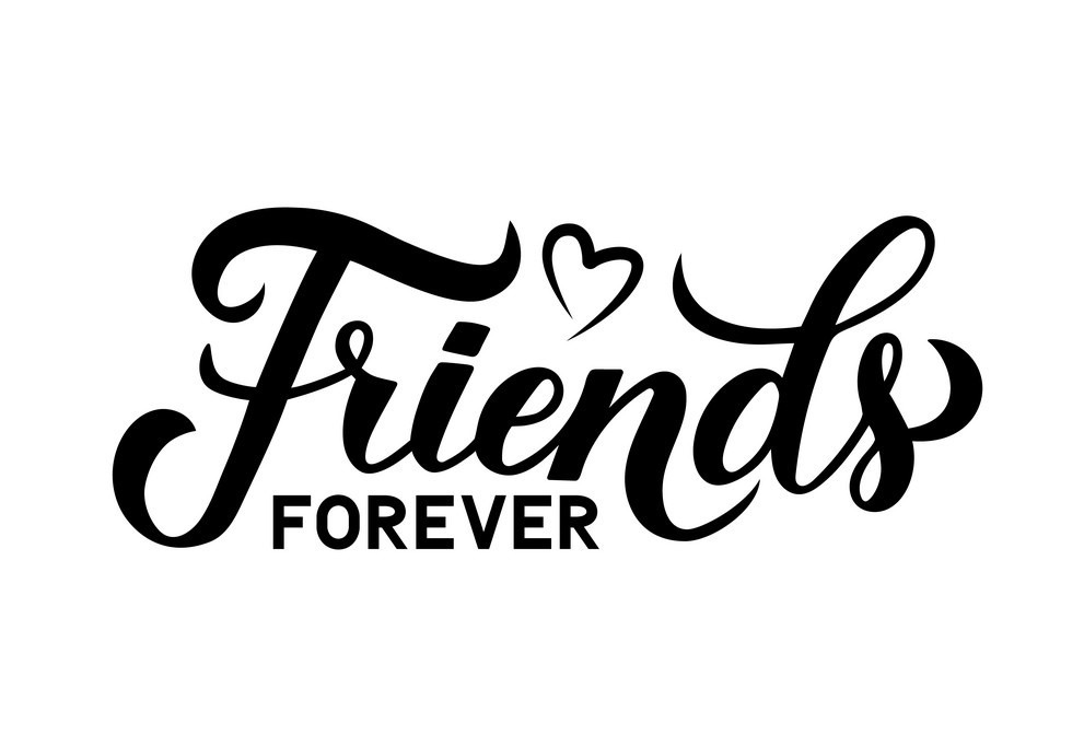 caligraphic text with the words Friends Forever